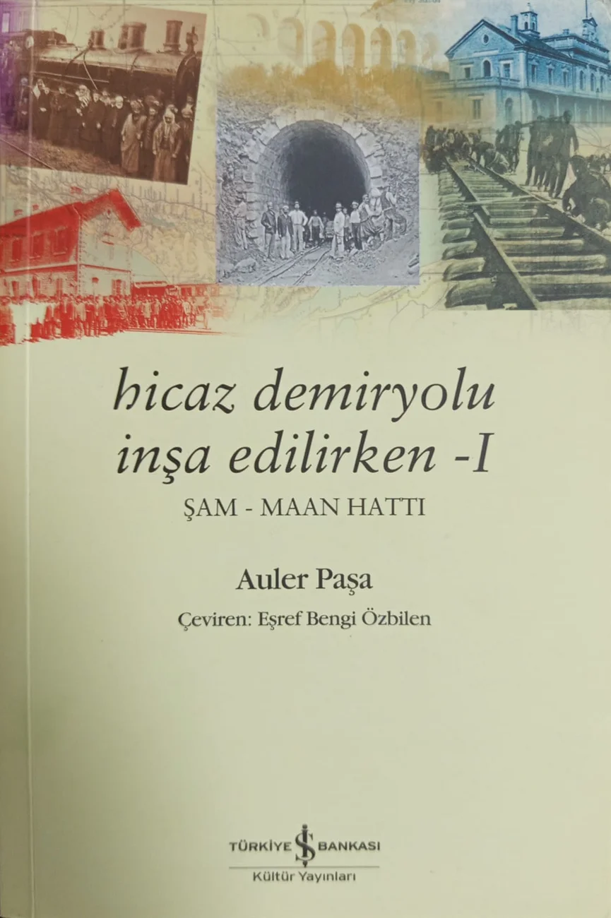 Hicaz Demiryolu İnşa Edilirken — Türkiye İş Bankası Kültür Yayınları 2017 baskısının kapağı
