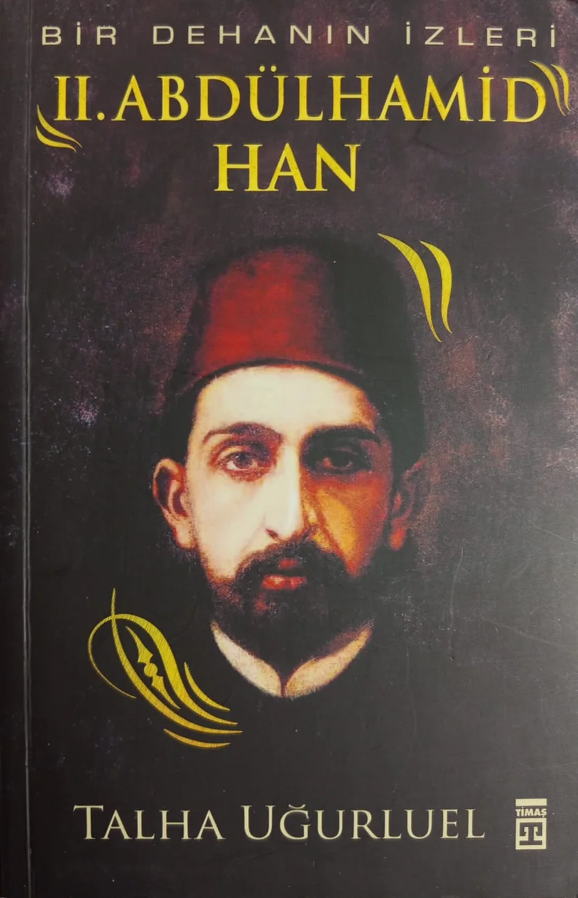 Bir Dehanın İzleri: II. Abdülhamid Han — Timaş Yayınları 2017 baskısının kapağı