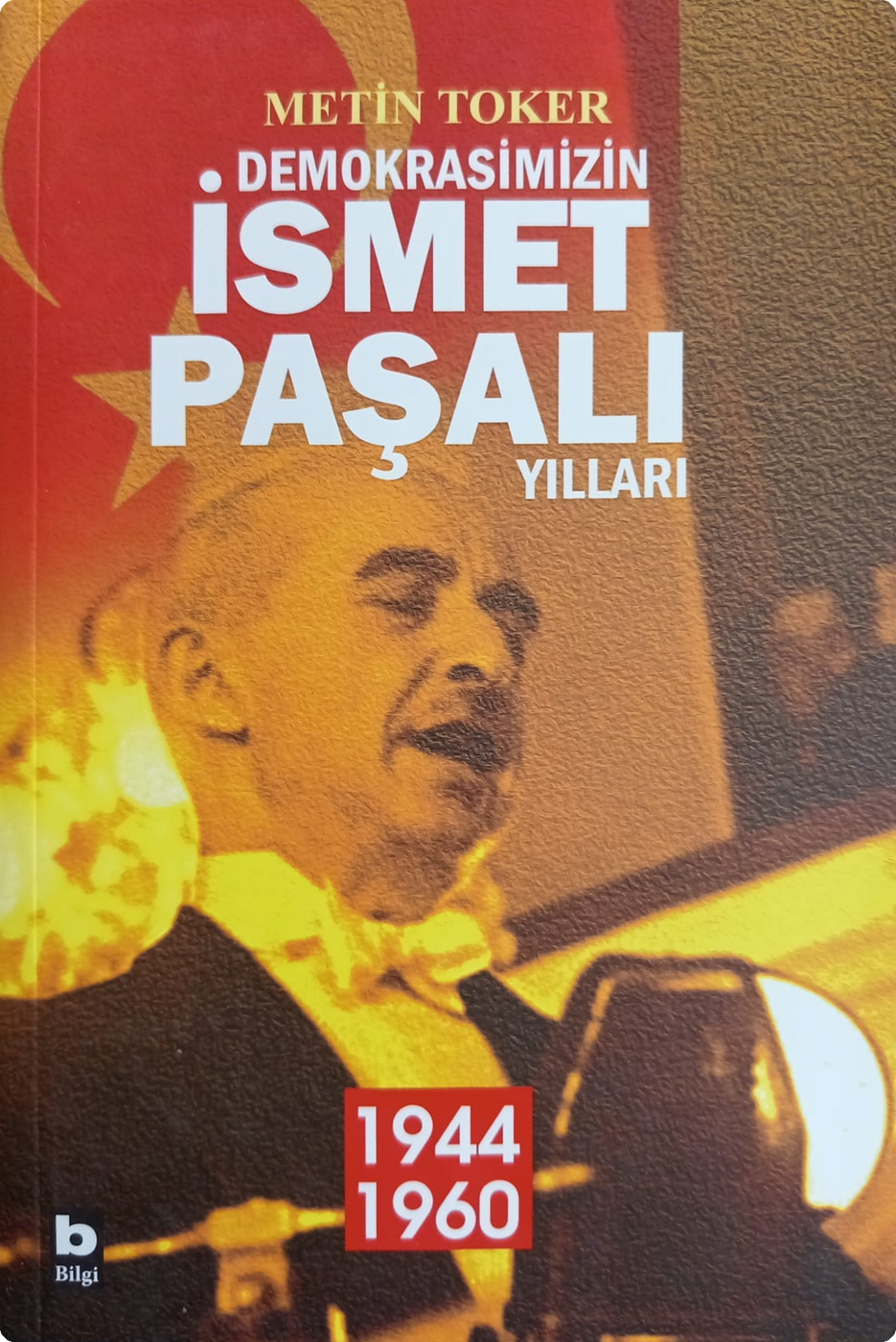 Demokrasimizin İsmet Paşalı Yılları — Bilgi Yayınevi 2020 baskısının kapağı