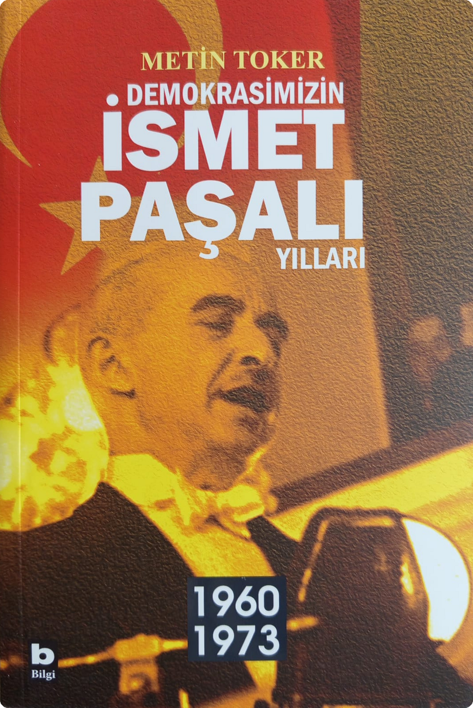 Demokrasimizin İsmet Paşalı Yılları — Bilgi Yayınevi 2020 baskısının kapağı